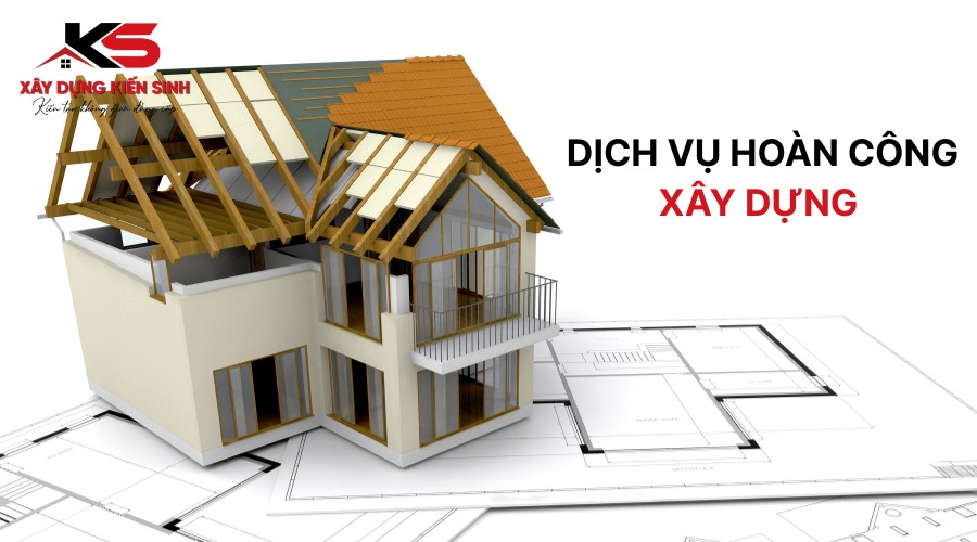 Hoàn công xây dựng là gì? Quy trình và thủ tục pháp lý nhà ở